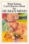 What Science Cant Discover About the Human Mind (1978)